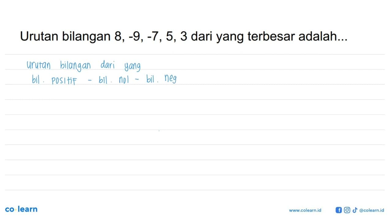 Urutan bilangan 8, -9, -7, 5, 3 dari yang terbesar adalah