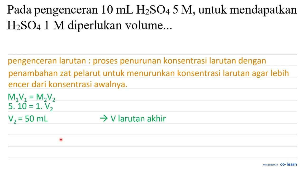 Pada pengenceran 10 mL H_(2) SO_(4) 5 M , untuk mendapatkan