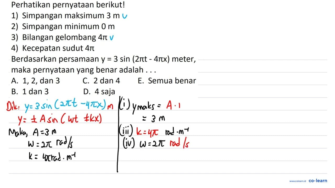 Perhatikan pernyataan berikut! 1) Simpangan maksimum 3 m 2)