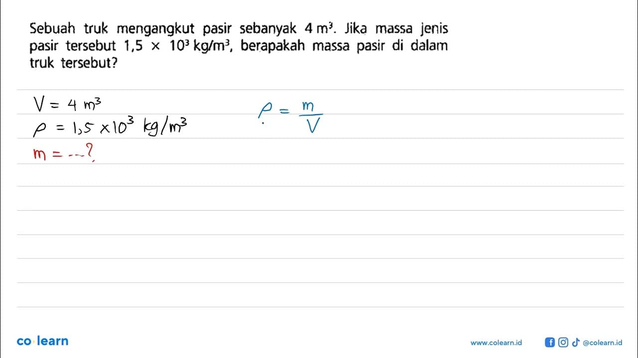 Sebuah truk mengangkut pasir sebanyak 4 m^3 Jika massa