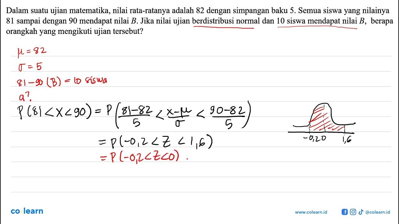 Dalam suatu ujian matematika, nilai rata-ratanya adalah 82