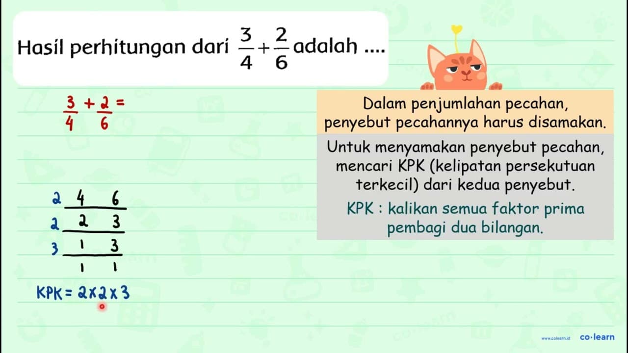 Hasil perhitungan dari (3)/(4)+(2)/(6) adalah ....