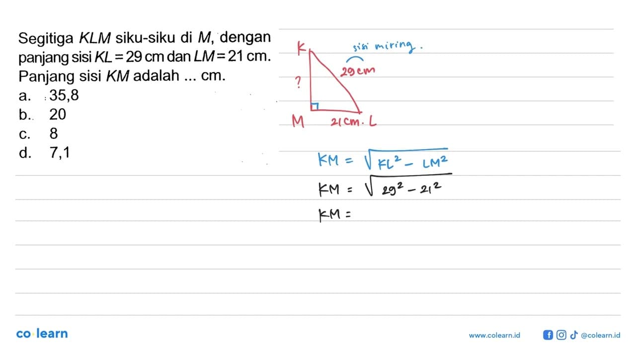 Segitiga KLM siku-siku di M , dengan panjang sisi KL=29 cm