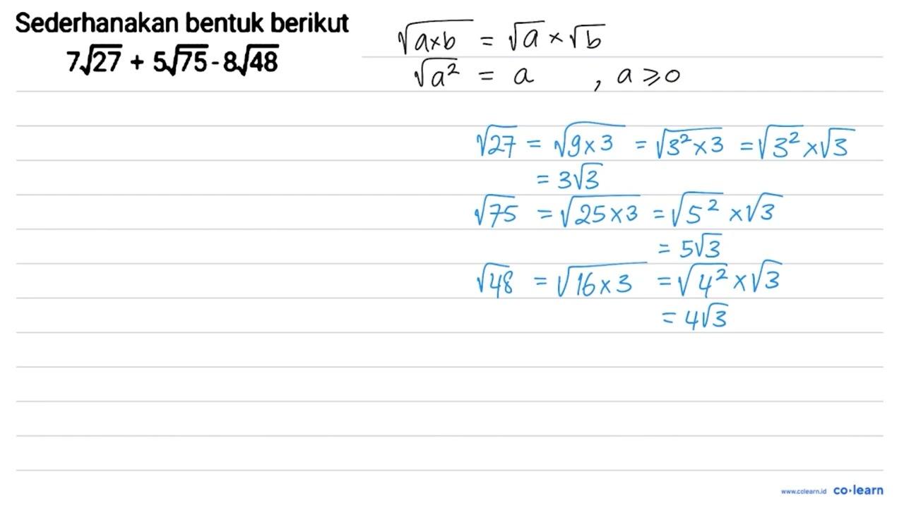 Sederhanakan bentuk berikut 7 akar(27)+5 akar(75)-8