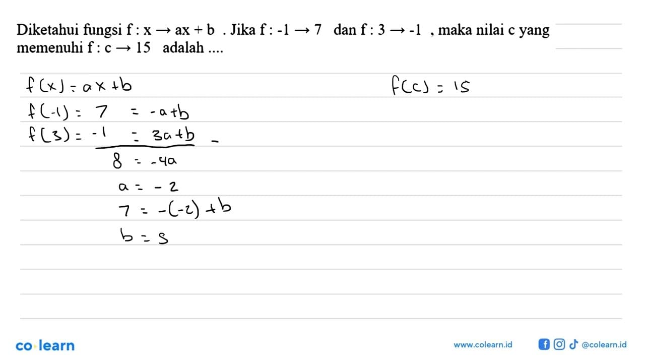 Diketahui fungsi f: x -> ax+b. Jika f:-1 -> 7 dan f: 3