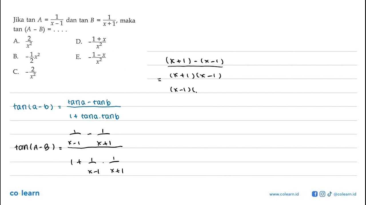 Jika tan A =1/(x-1) dan tan B = 1/(x+1), maka tan (A-B) =