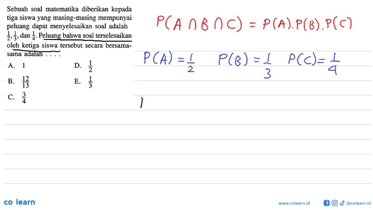 Sebuah soal matematika diberikan kepada tiga siswa yang