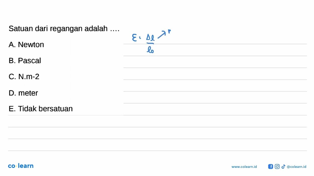 Satuan dari regangan adalah...