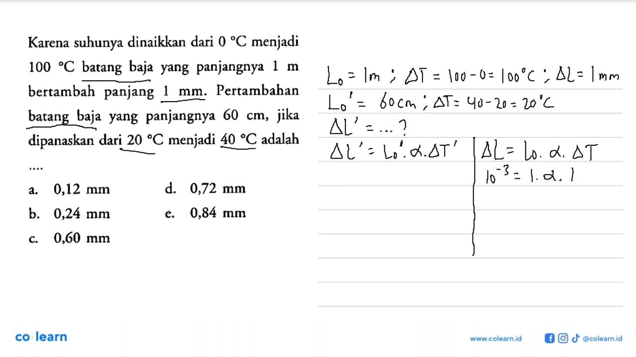 Karena suhunya dinaikkan dari 0 C menjadi 100 C batang baja