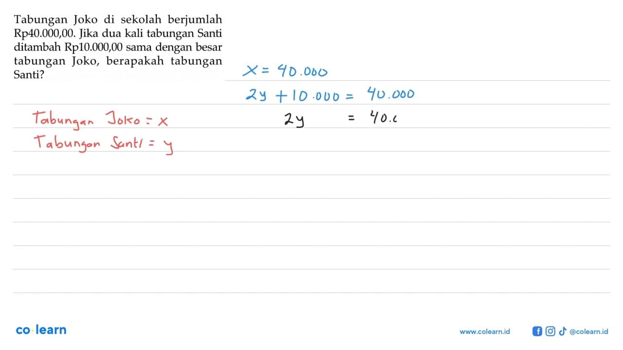 Tabungan Joko di sekolah berjumlah Rp40.000,00. Jika dua