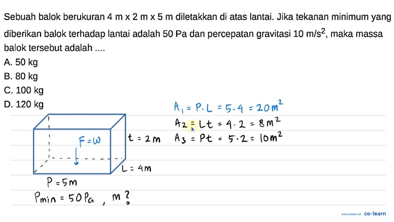 Sebuah balok berukuran 4 m x 2 m x 5 m diletakkan di atas