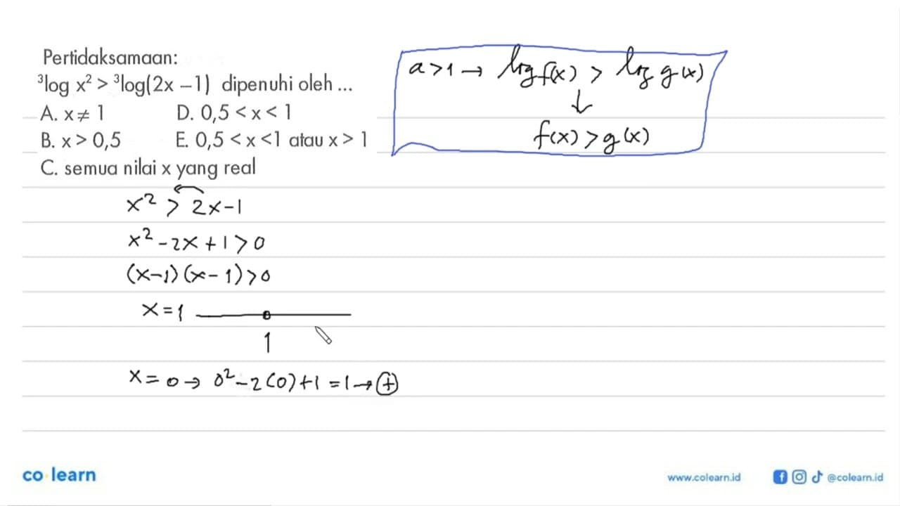 Pertidaksamaan: 3log(x^2)>3log(2x-1) dipenuhi oleh ...