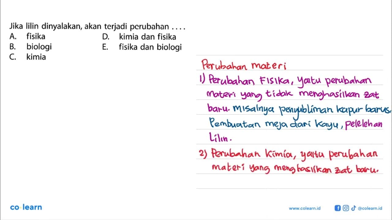 Jika lilin dinyalakan, akan terjadi perubahan ....