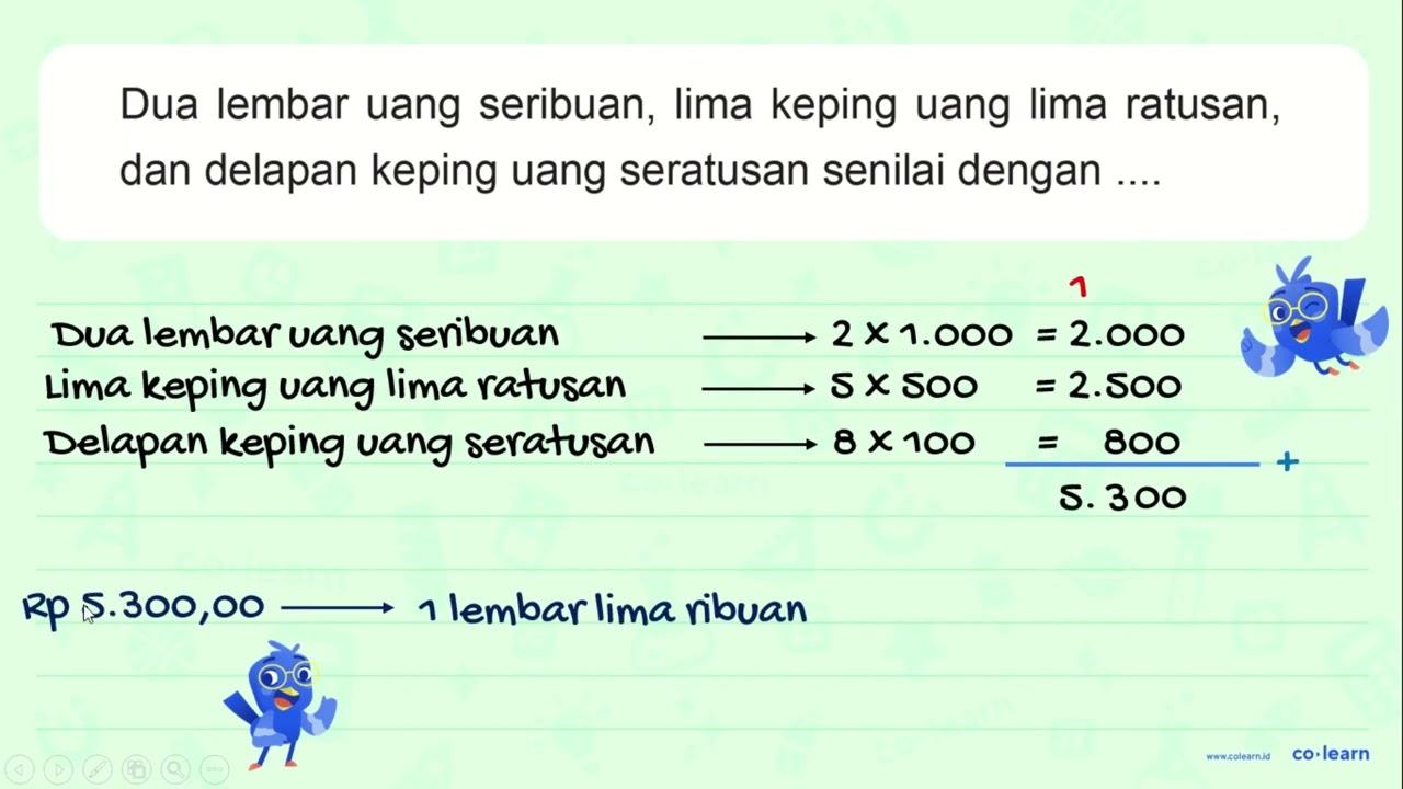 Dua lembar uang seribuan, lima keping uang lima ratusan,