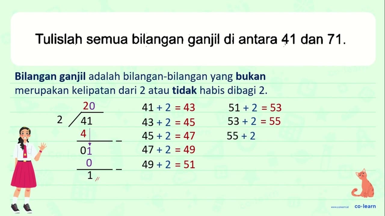 Tulislah semua bilangan ganjil di antara 41 dan 71.