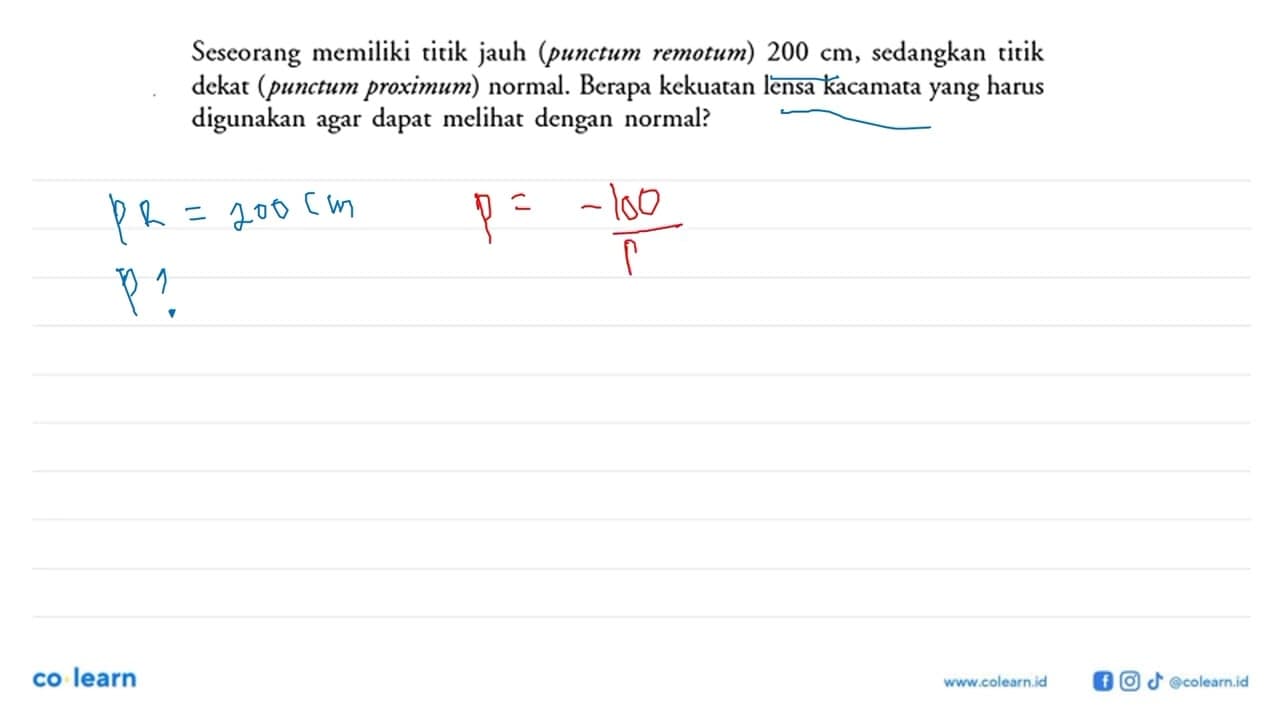 Seseorang memiliki titik jauh (punctum remotum) 200 cm,