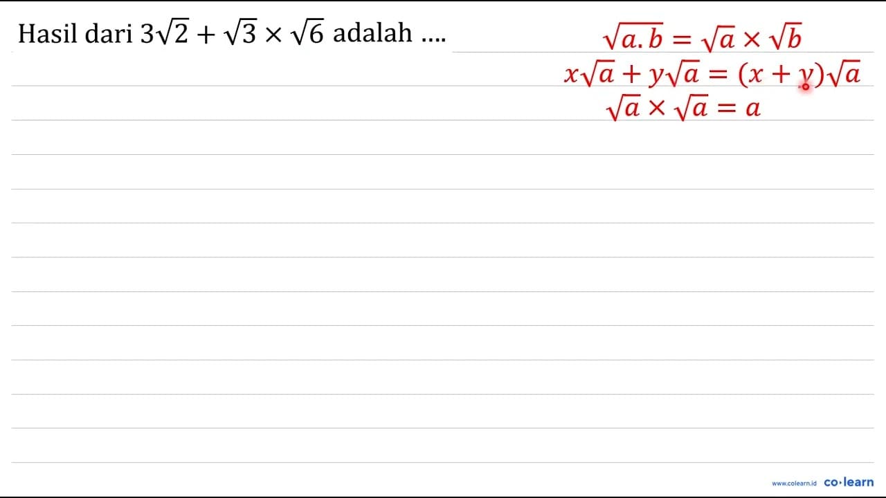 Hasil dari 3 akar(2)+akar(3) x akar(6) adalah ....