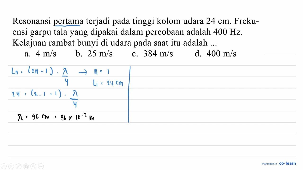 Resonansi pertama terjadi pada tinggi kolom udara 24 cm.