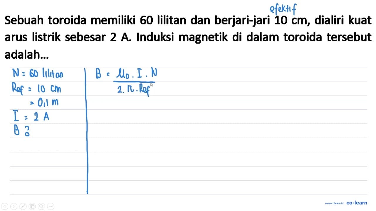 Sebuah toroida memiliki 60 lilitan dan berjari-jari 10 cm ,