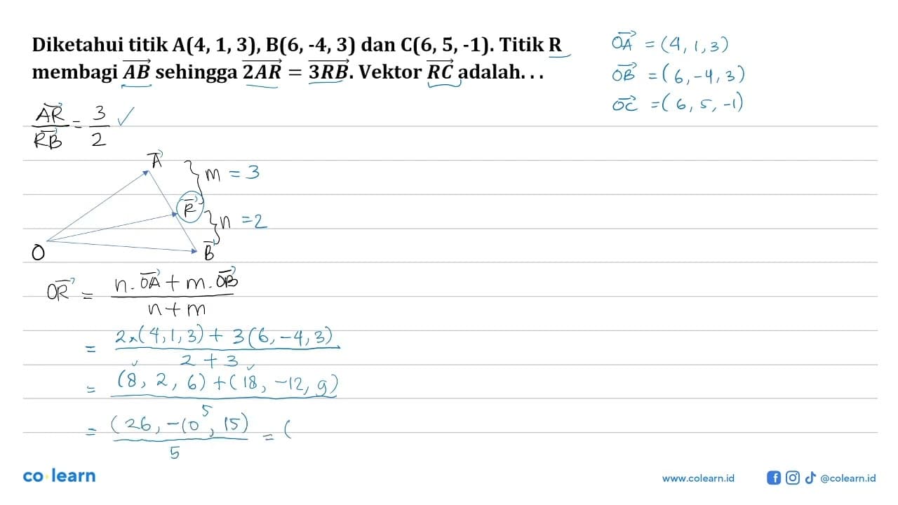 Diketahui titik A(4,1,3), B(6,-4,3) dan C(6,5,-1). Titik R