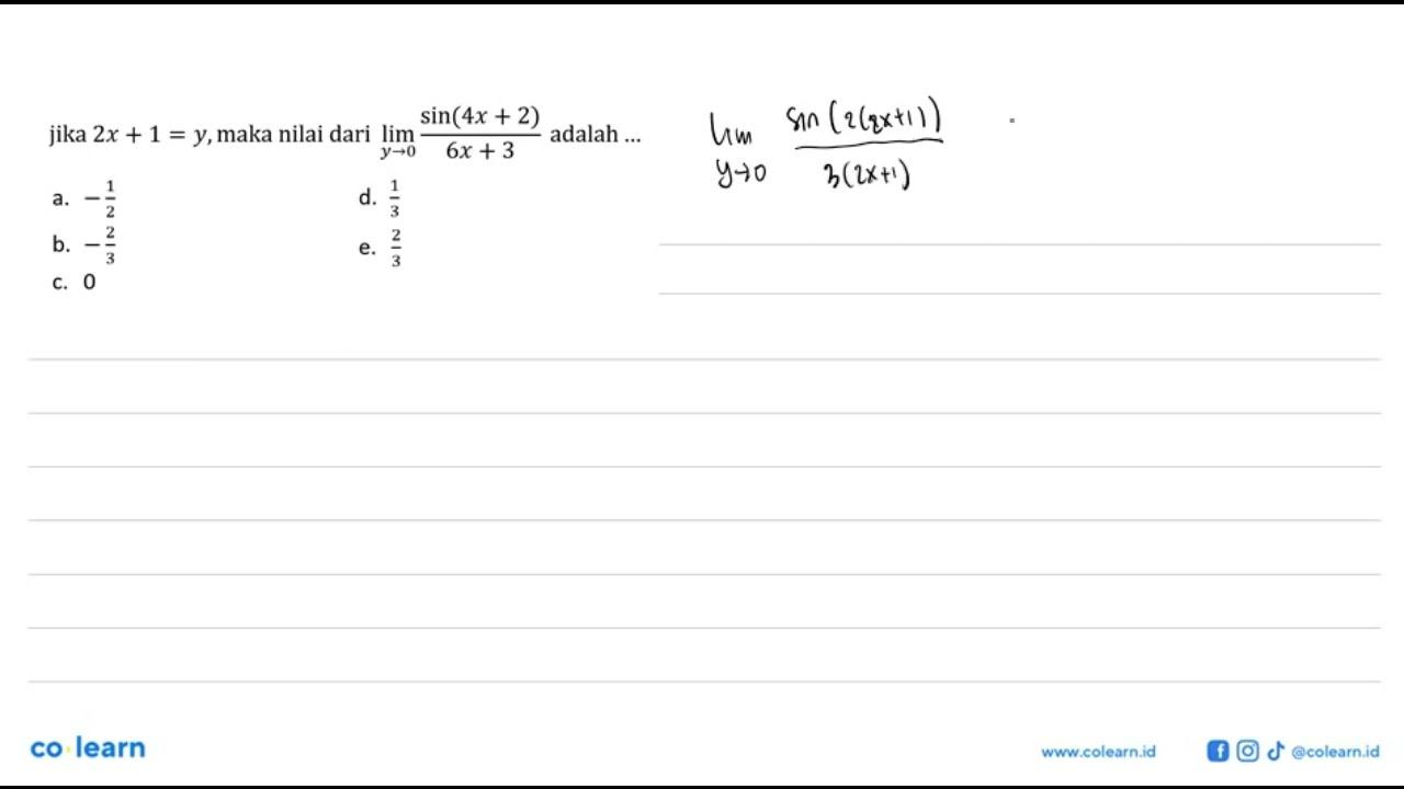 Jika 2x+1=y, maka nilai dari lim y->0 sin(4x+2)/(6x+3)