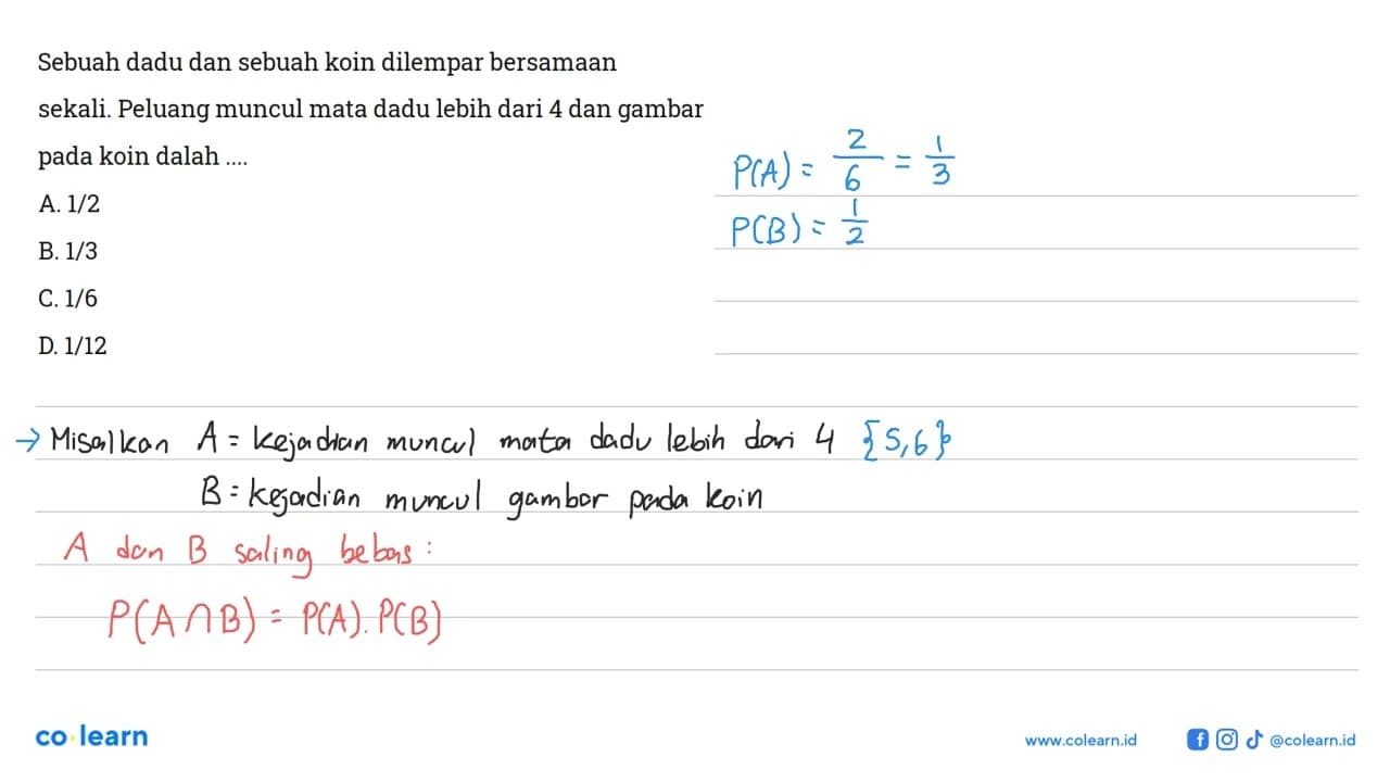 Sebuah dadu dan sebuah koin dilempar bersamaan sekali.