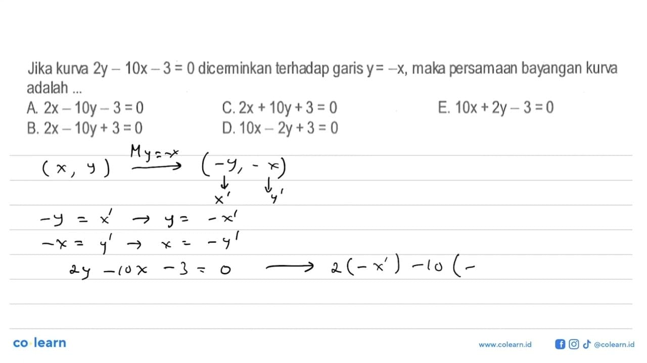 Jika kuna 2y-10x-3 = 0 diceminkan terhadap garis y=-x, maka