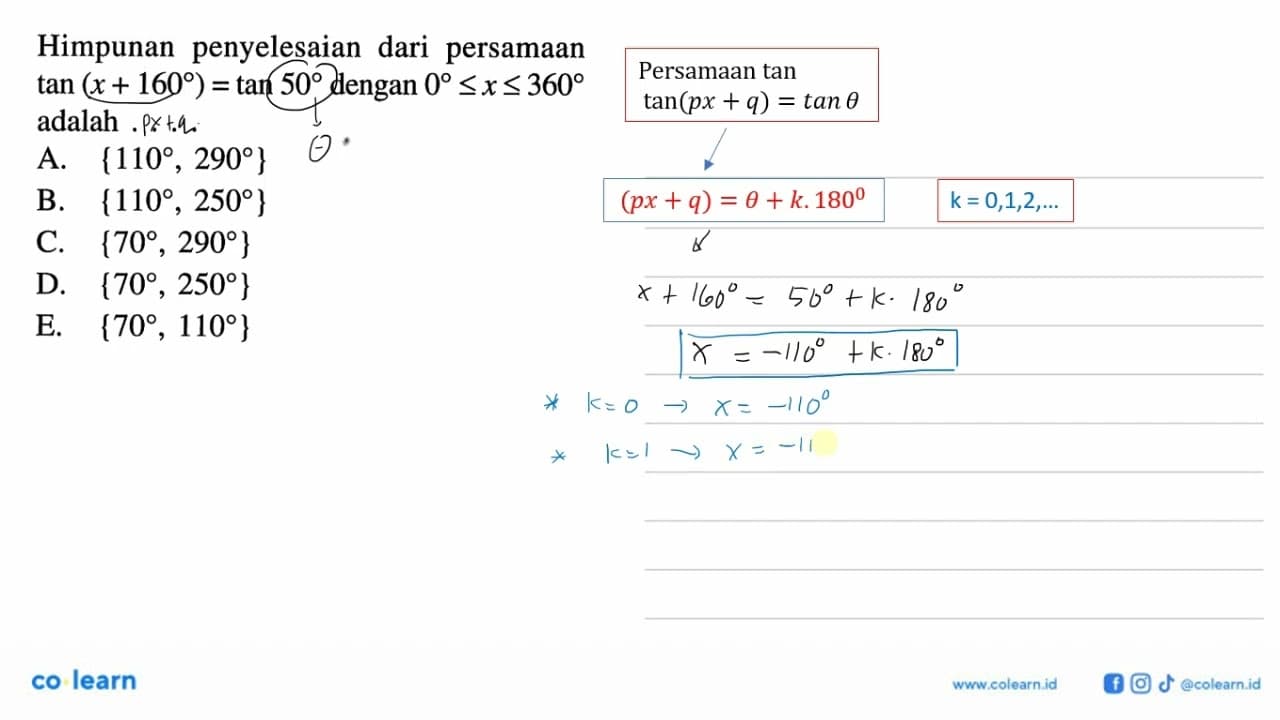 Himpunan penyelesaian dari persamaan tan(x+160)=tan50