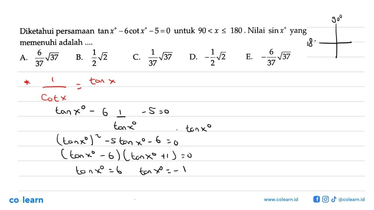 Diketahui persamaan tanx-6 cotx-5=0 untuk 90<x<180. Nilai