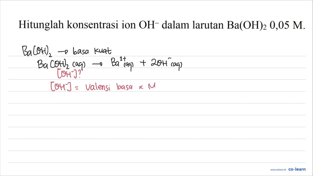 Hitunglah konsentrasi ion OH^(-) dalam larutan Ba(OH)_(2)