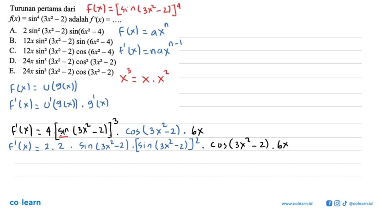 Turunan pertama dari f(x)=sin^4 (3x^2-2) adalah f'(x)=... A