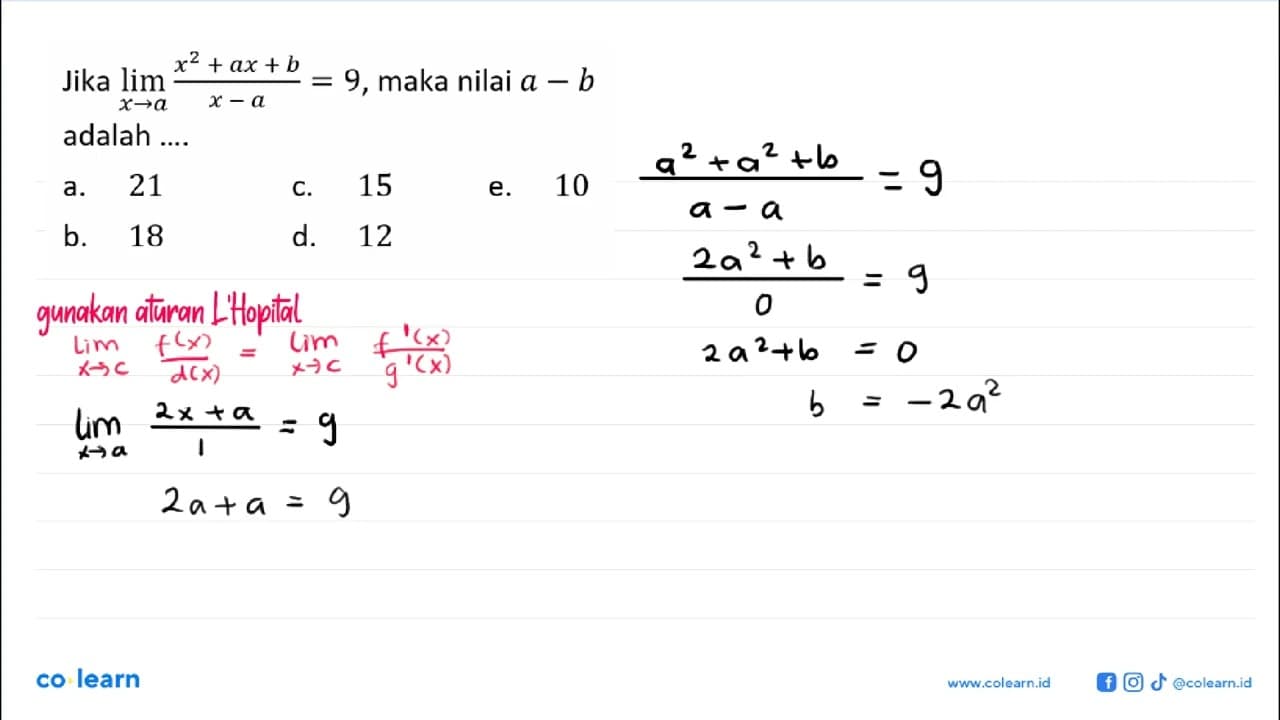 Jika lim x -> a (x^2+ax+b)/(x-a) = 9, maka nilai a-b adalah