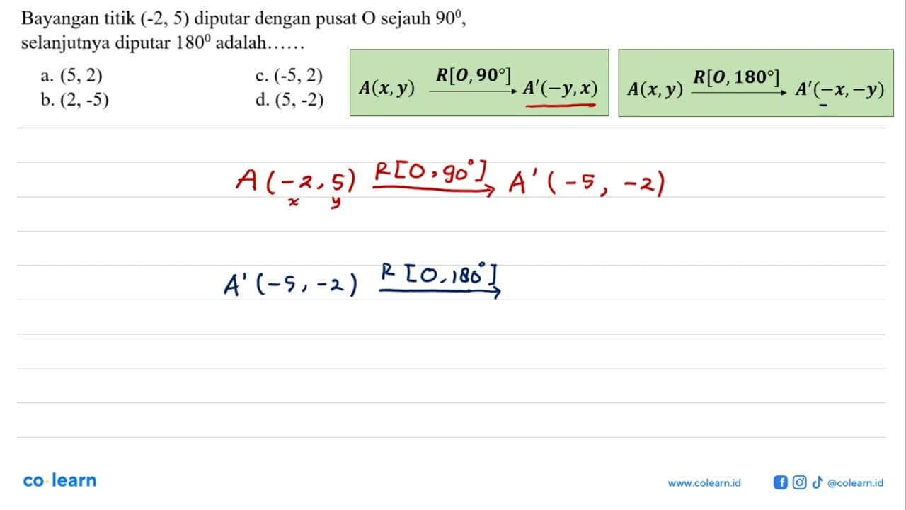 Bayangan titik (-2,5) diputar dengan pusat O sejauh 90,