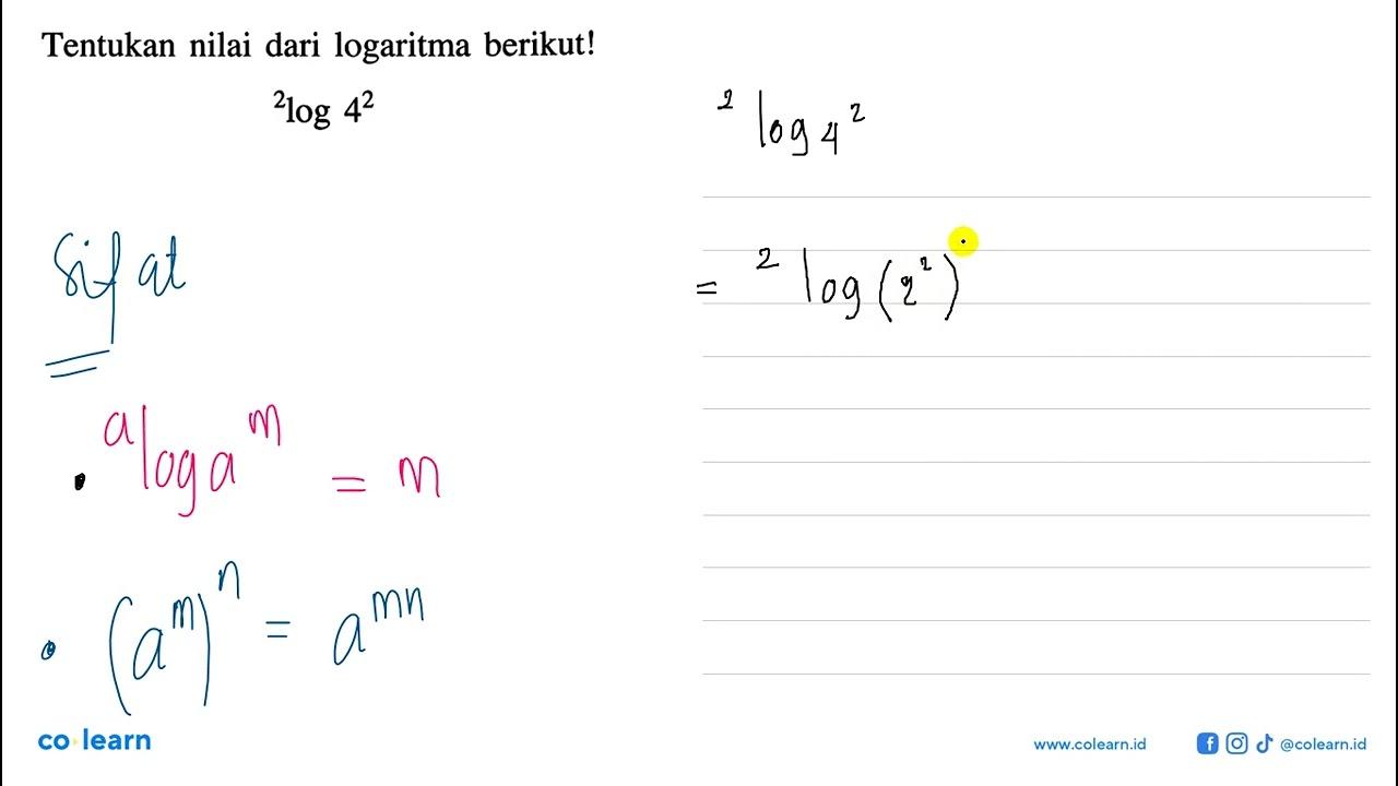 Tentukan nilai dari logaritma berikut! 2log4^2