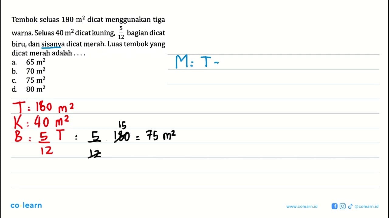 Tembok seluas 180 m^2 dicat menggunakan tiga warna. Seluas