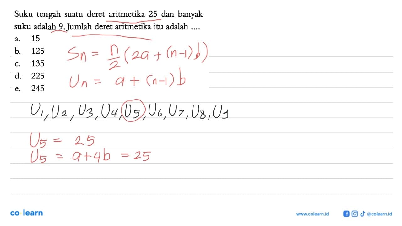 Suku tengah suatu deret aritmetika 25 dan banyak suku