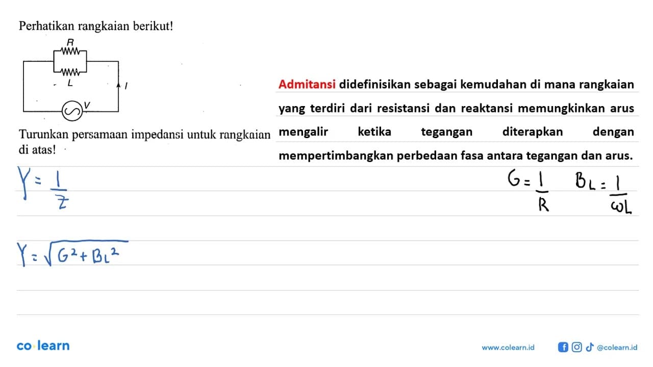 Perhatikan rangkaian berikut! R L I V Turunkan persamaan