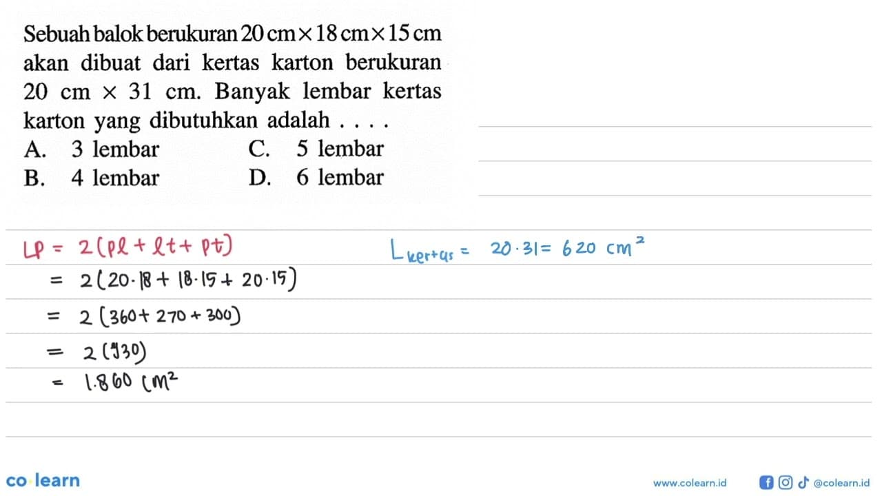 Sebuah balok berukuran 20 cm x 18 cm x 15 cm akan dibuat