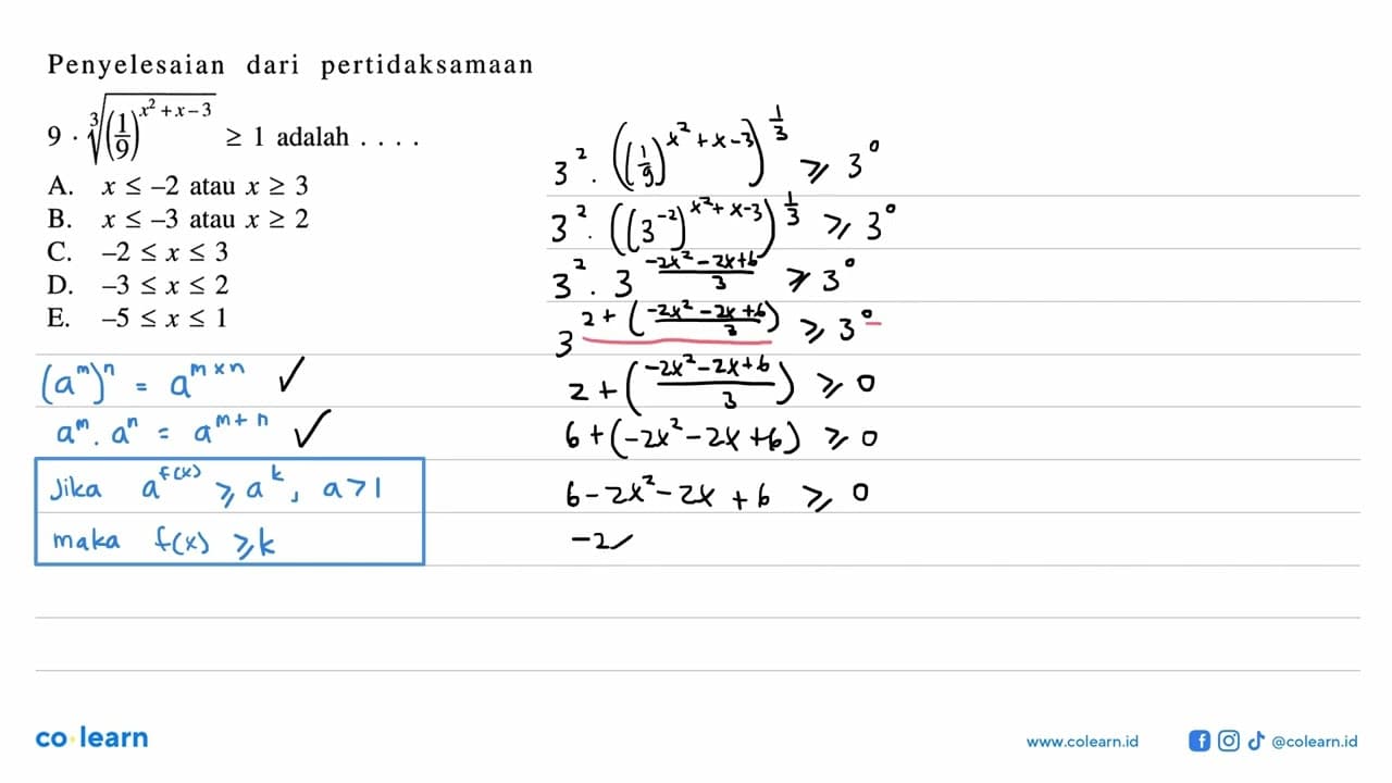 Penyelesaian dari pertidaksamaan 9. ((1/9)^(x^2+x-3))^(1/3)