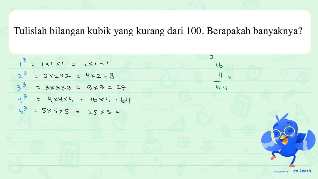 Tulislah bilangan kubik yang kurang dari 100. Berapakah