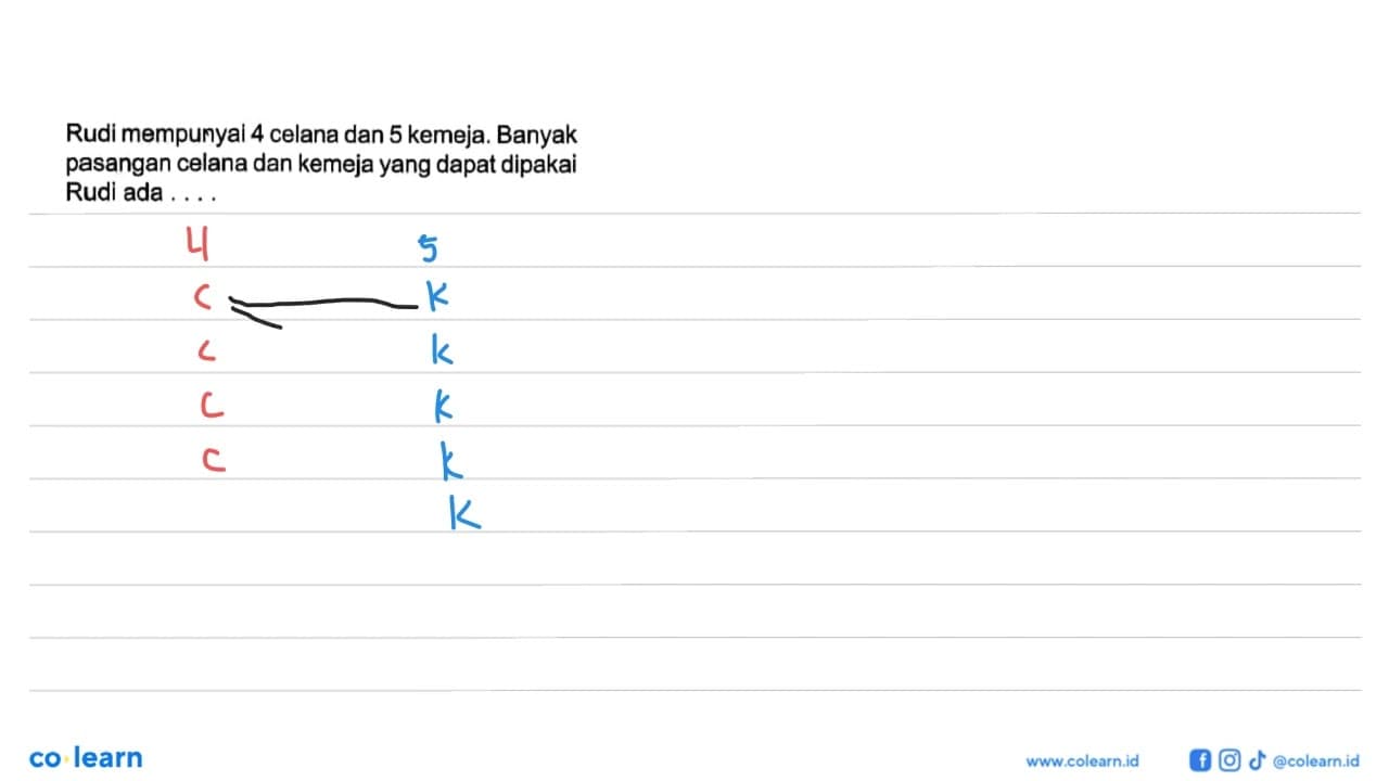 Rudi mempunyai 4 celana dan 5 kemeja. Banyak pasangan