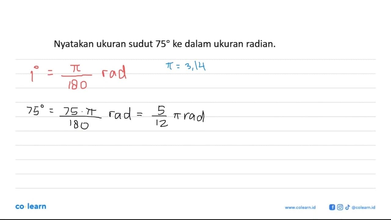 Nyatakan ukuran sudut 75 ke dalam ukuran radian.