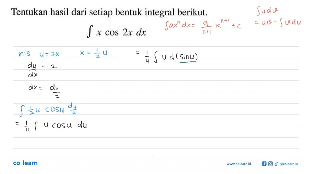 Tentukan hasil dari setiap bentuk integral berikut.integral