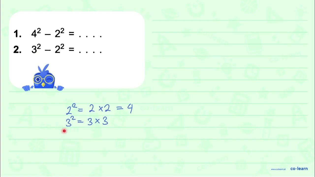 1. 4^2 - 2^2 = . . . . 2. 3^2 - 2^2 = . . . .