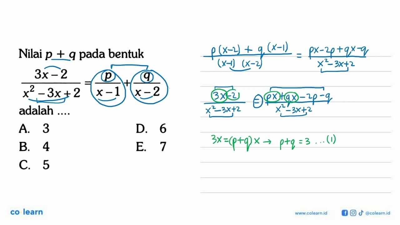 Nilai p+q pada bentuk (3x-2)/(x^2-3x+2)=p/(x-1)+q/(x-2)