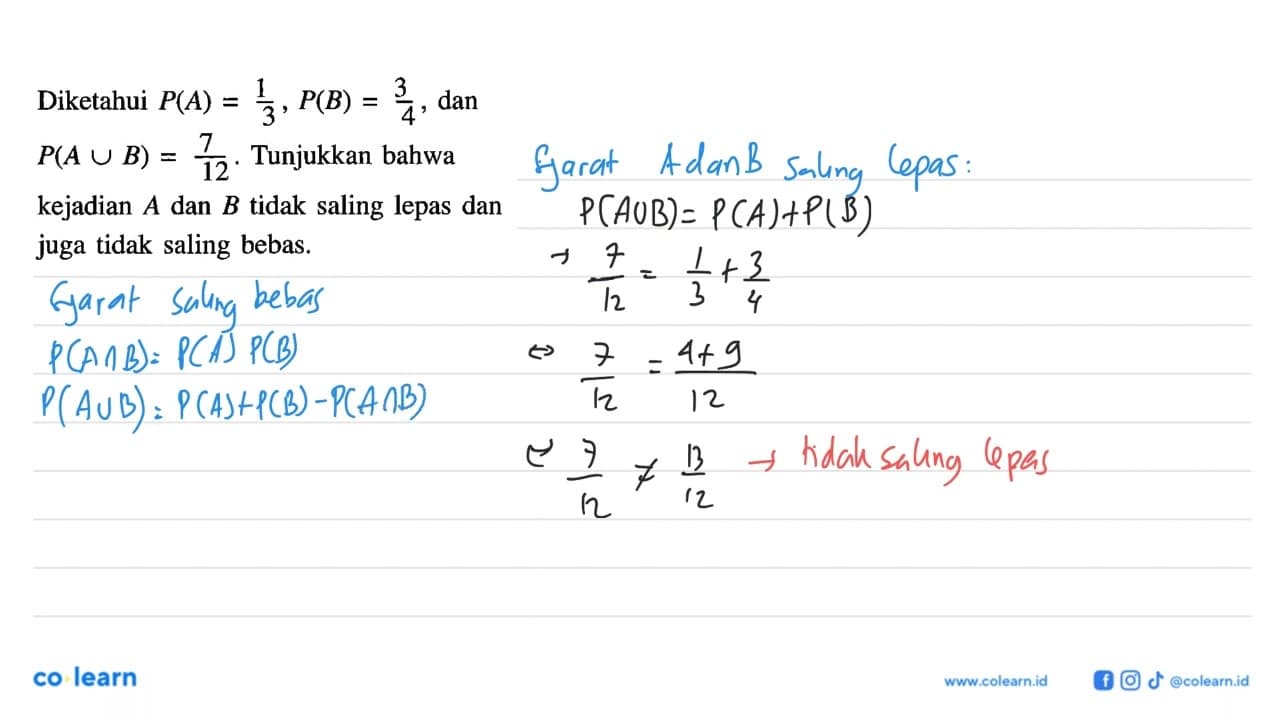 Diketahui P(A)=1/3, P(B)=3/4, dan P(A u B)=7/12. Tunjukkan