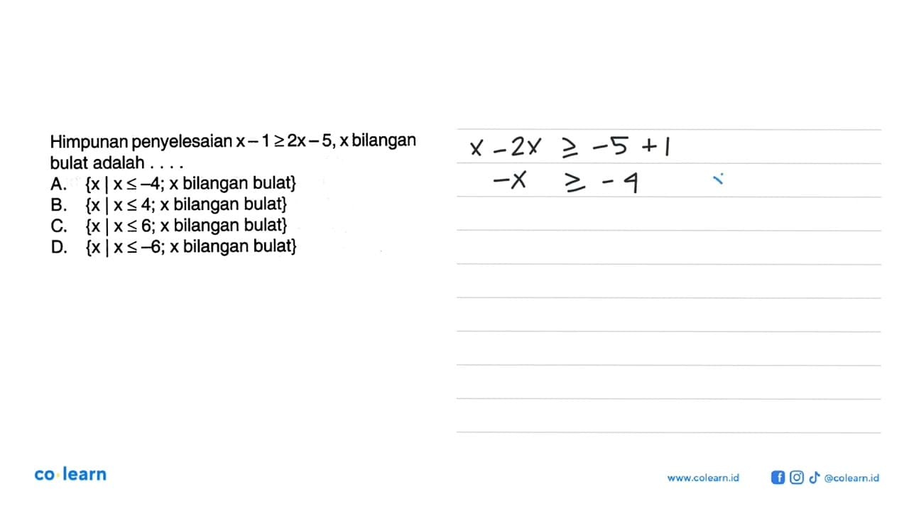 Himpunan penyelesaian X -1 >= 2x - 5,x bilangan bulat