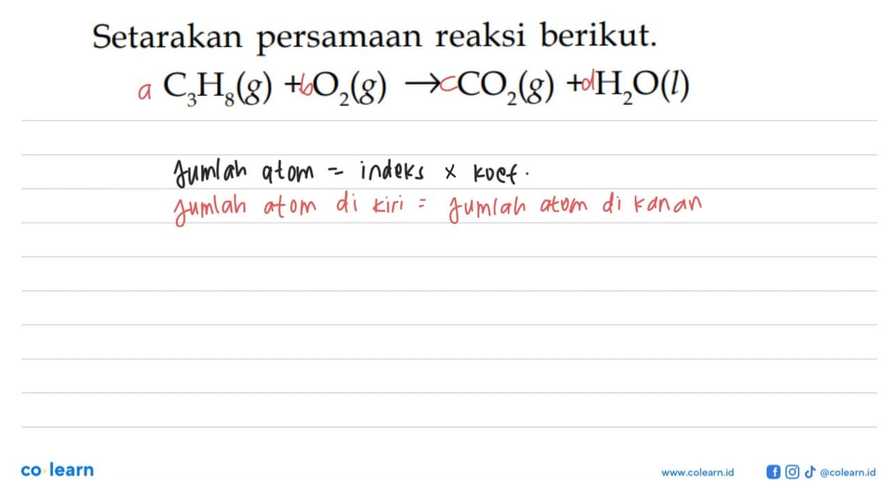 Setarakan persamaan reaksi berikut.C3H8(g)+O2(g) ->