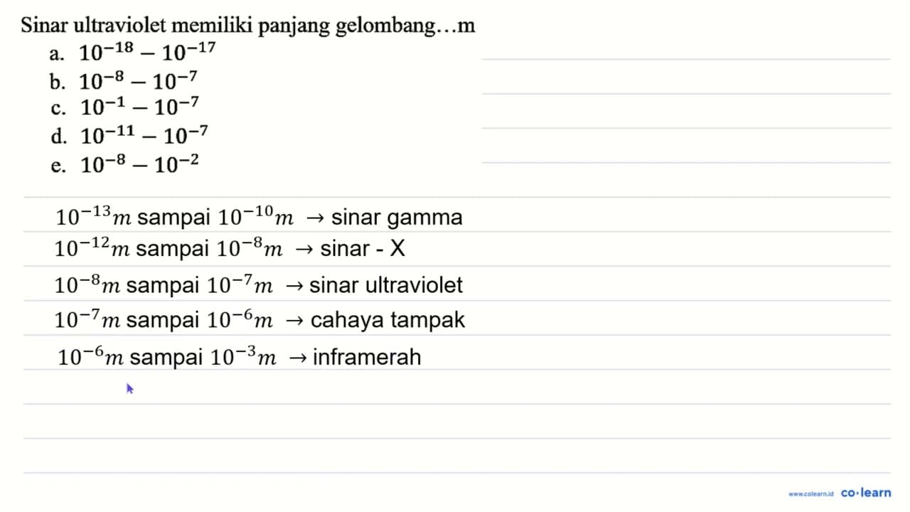 Sinar ultraviolet memiliki panjang gelombang...m