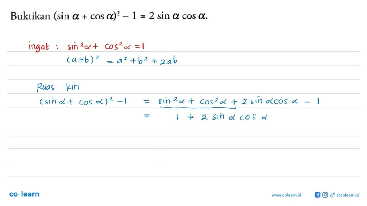 Buktikan (sin a+cos a)^2-1=2sin acos a